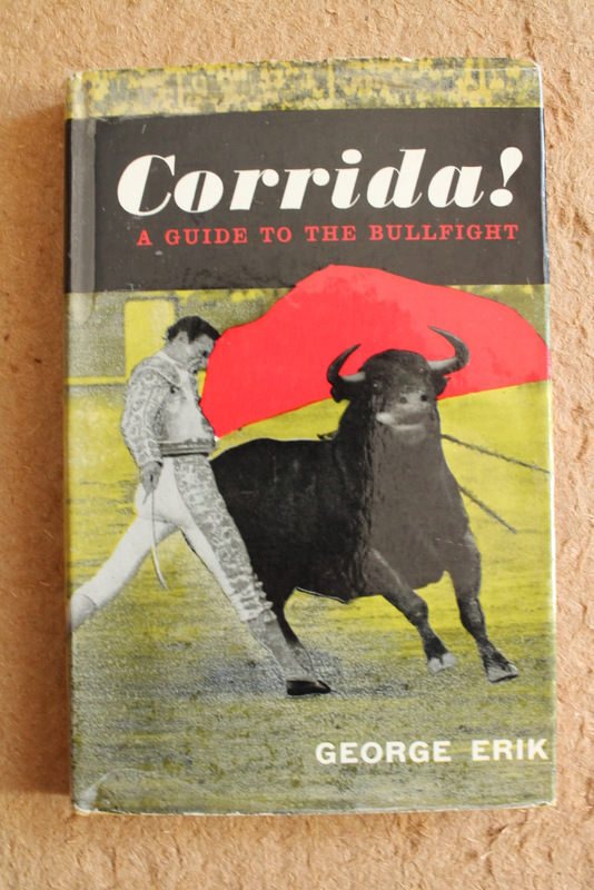 Corrida! A guide to the art of the Bullfight. Illustrated by the author.