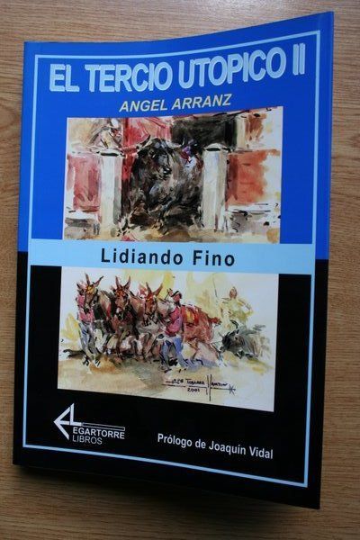 El tercio utópico II. "Lidiando fino". Crónicas taurosociales. Prólogo de Joaquín Vidal.