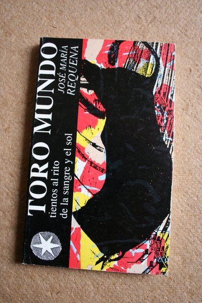Toro Mundo. Tientos al rito de la sangre y el sol.