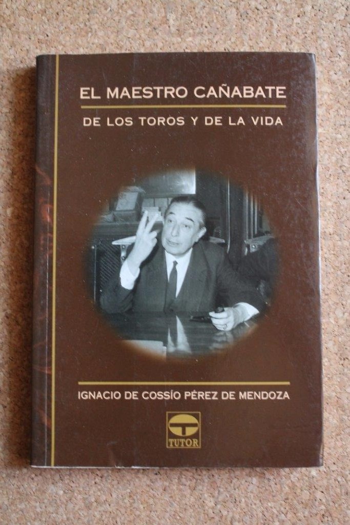 El maestro Cañabate. De los toros y de la vida.
