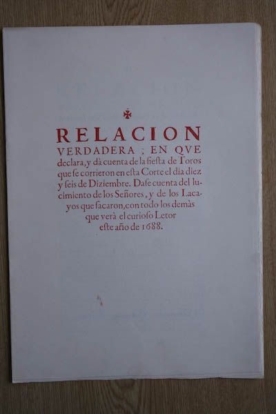 Relación verdadera, en que declara, y da cuenta de la fiesta de Toros que se corrieron en esta Corte el dia diez y seis de Diziembre. Dase cuenta del lucimiento de los Señores, y de los Lacayos que sacaron, con todo lo demás que verá el curioso Letor este