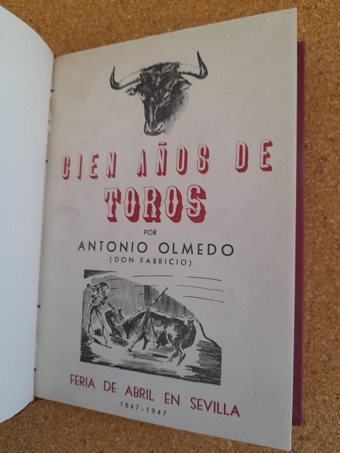 Cien años de toros (Feria de Abril en Sevilla), 1847-1947.