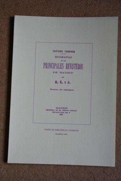 Críticos taurinos. Biografías de los principales revisteros de Madrid por A. E. y J.