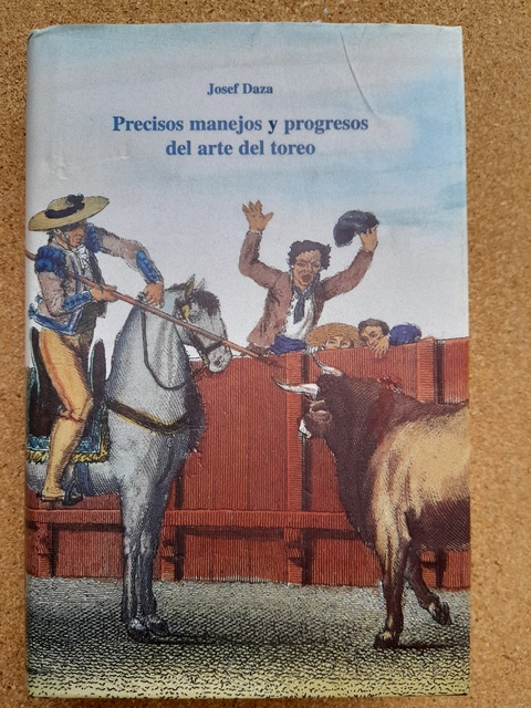 Precisos manejos y progresos del arte del toreo. Introducción y referencias bibliográficas de Alberto González Troyano.