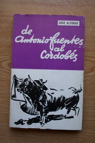 De Antonio Fuentes a el Cordobés y algo más de toros y toreros.