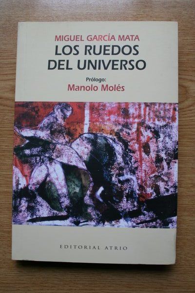 Los ruedos del universo. Prólogo: Manolo Molés.