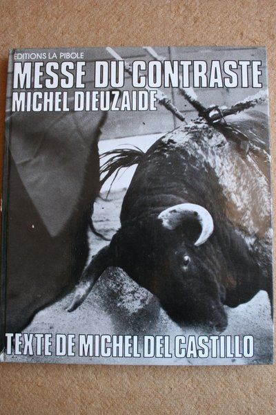 Messe du contraste. Photographies de... Texte de Michel del Castillo.