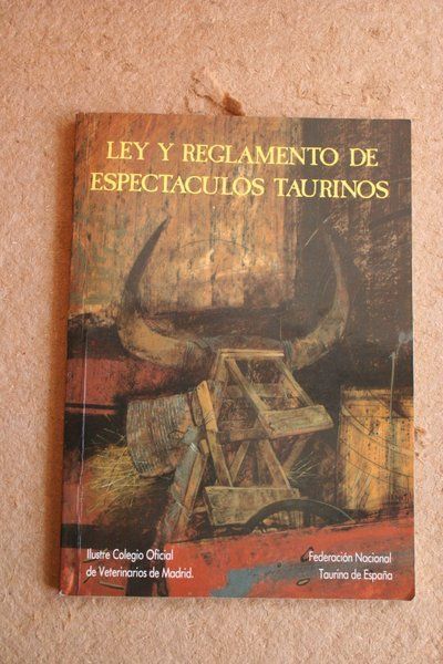 Ley y Reglamento de espectáculos taurinos.