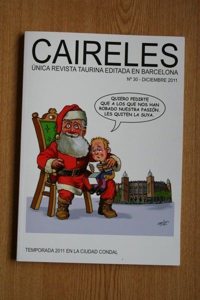 Caireles. Única revista taurina editada en Barcelona. Editor-director: Fernando del Arco de Izco. Número 30. Diciembre 2011.