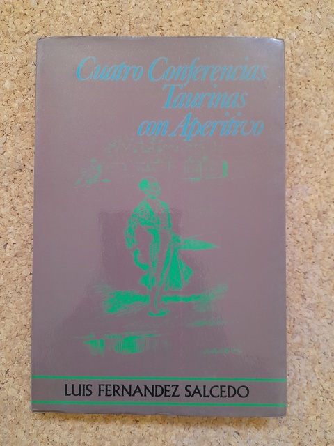 Cuatro conferencias taurinas con aperitivo. Prólogo de Rafael Campos de España.