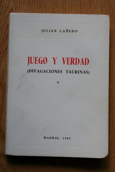Juego y verdad. (Divagaciones taurinas).