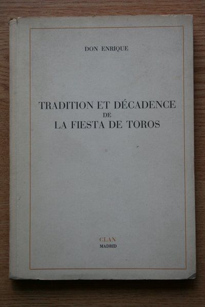 Tradition et décadence de la Fiesta de Toros. Petit cours de tauromachie à l\'usage des pensionnaires de la Casa Velázquez.