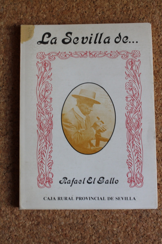 La Sevilla de... Rafael El Gallo. Esquema cronológico de Rafael El Gallo.