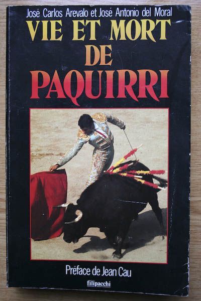 Vie et mort de Paquirri. Préface de Jean Cau.