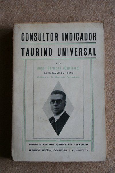 Consultor indicador taurino universal. Para profesionales y aficionados en general. Segunda edición. Prólogo por Gregorio Corrochano.