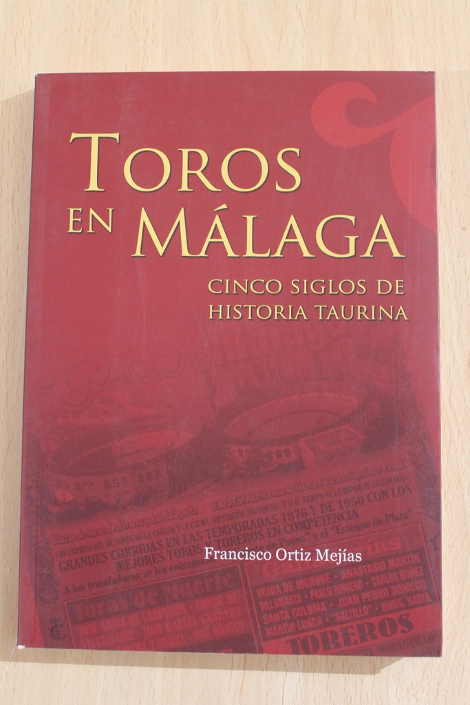 Toros en Málaga. Cinco siglos de historia taurina.