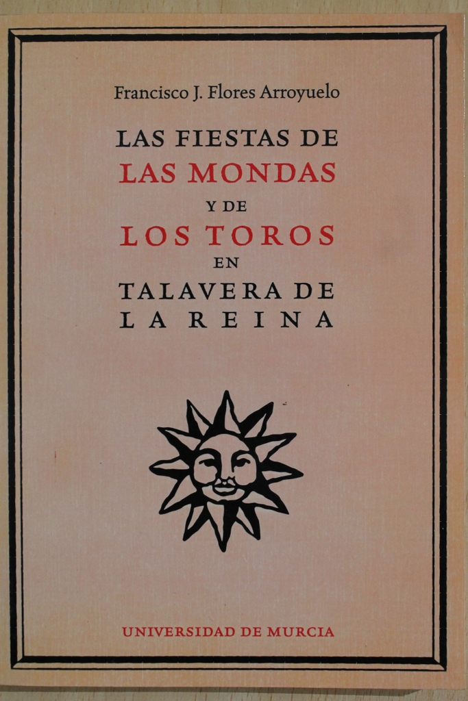 Las Fiestas de las Mondas y los Toros en Talavera de la Reina.