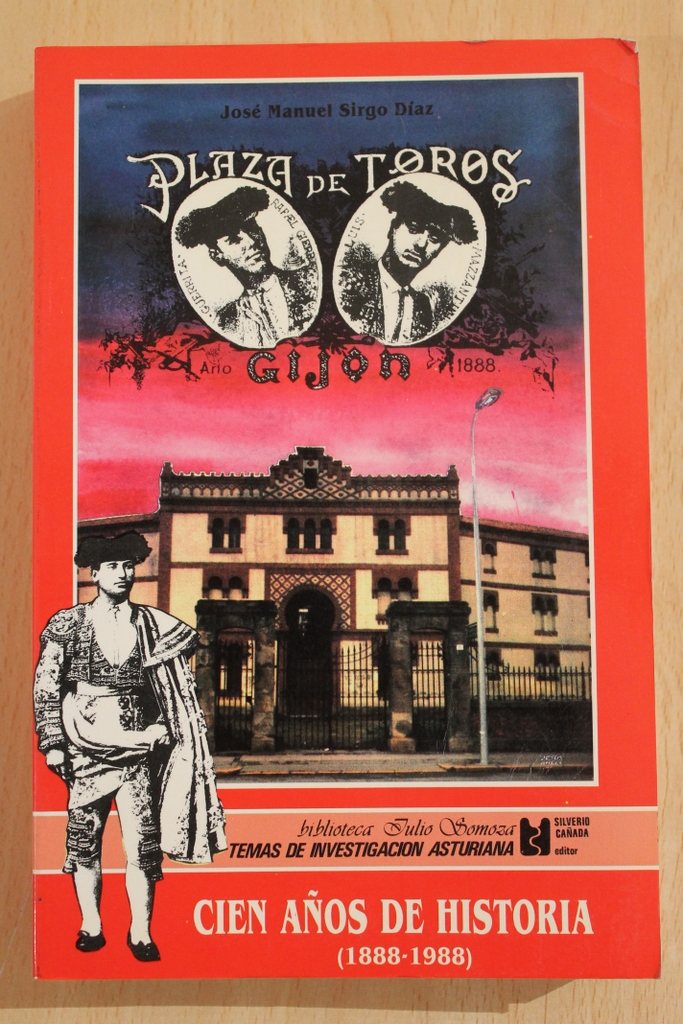 Plaza de toros de Gijón. Cien años de historia (1888-1988).