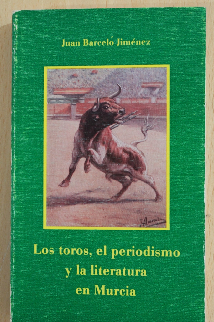 Los toros, el periodismo y la literatura en Murcia.
