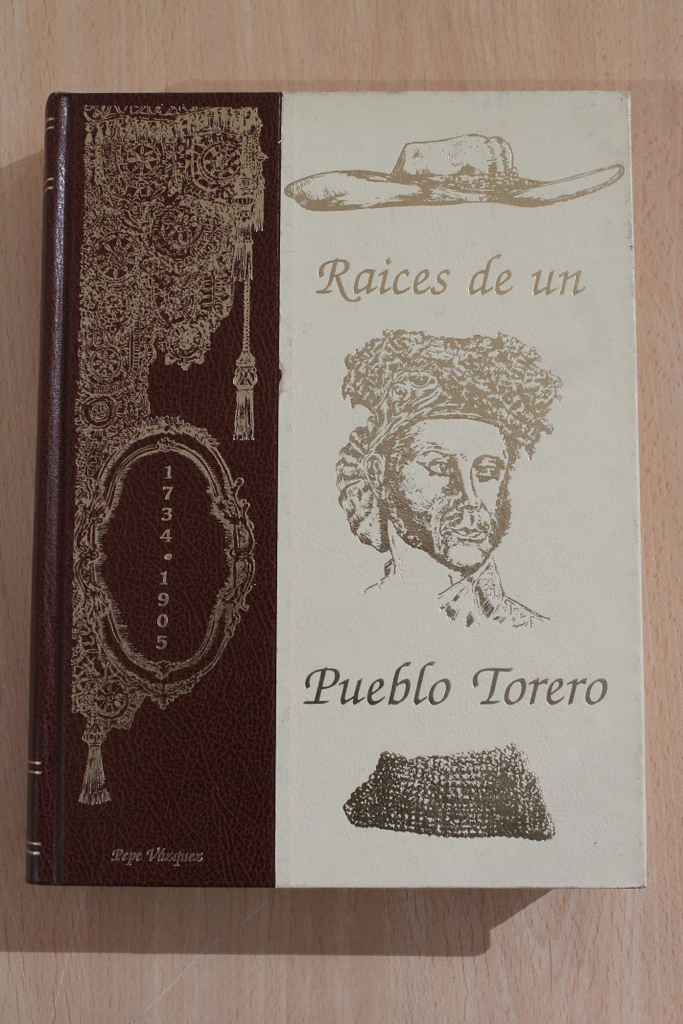 Raíces de un pueblo torero. Preámbulo de Matías Prats Cañete.