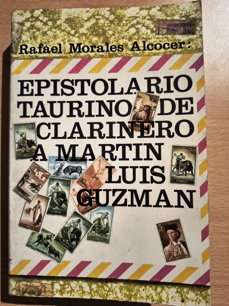 Epistolario taurino de Clarinero a Martín Luis Guzmán.