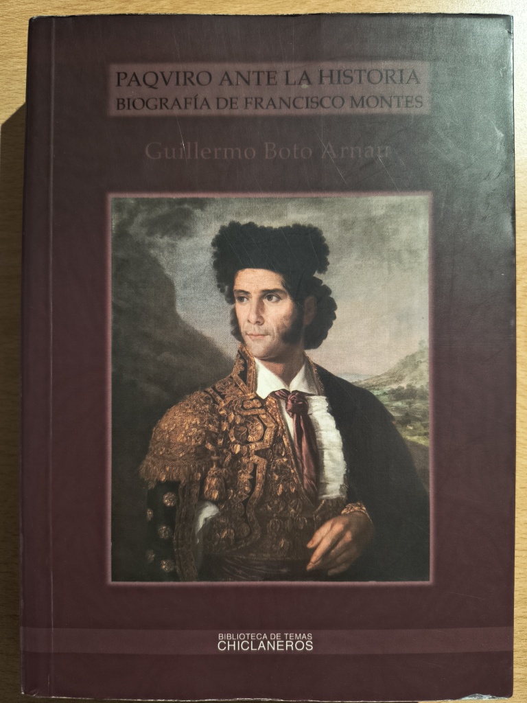 Paquiro ante la historia. Biografía de Francisco Montes.