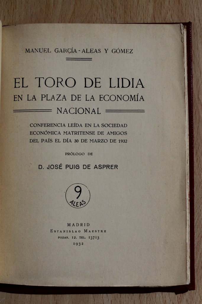 El toro de lidia en la plaza de la economía nacional. Conferencia leída en la Sociedad Económica Matritense de Amigos del País el día 30 de marzo de 1932. Prólogo de D. José Puig de Asprer.