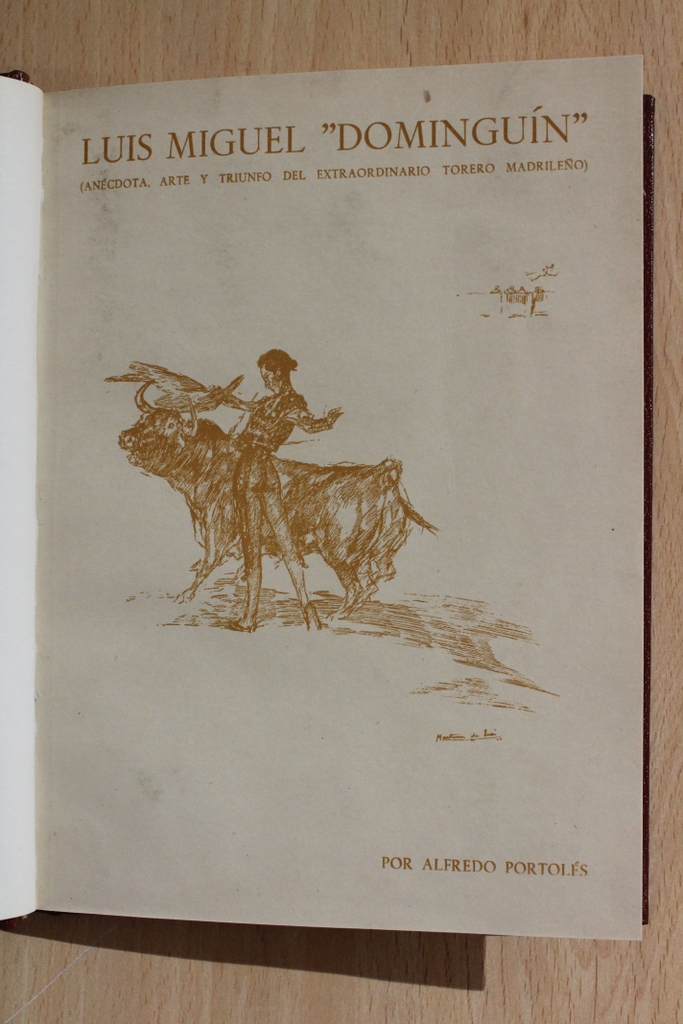 Luis Miguel "Dominguín". Anécdota, arte y triunfo del extraordinario torero madrileño.