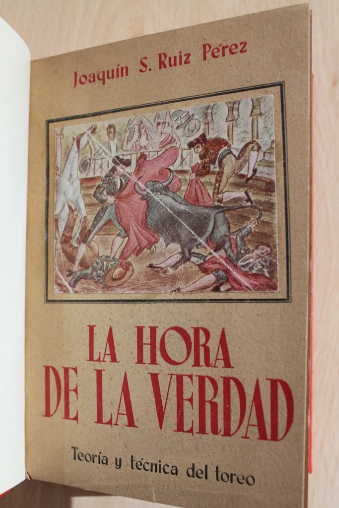 La hora de la verdad. (Teoría y técnica del toreo)