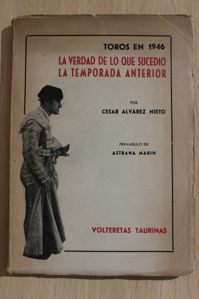 Toros en 1946. La verdad de lo que sucedió la temporada anterior. Volteretas taurinas.