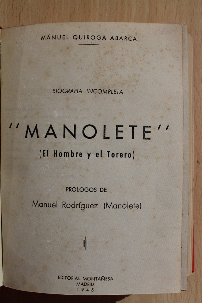 Biografía incompleta. "Manolete". El hombre y el torero. Prólogo de Manuel Rodríguez (Manolete).
