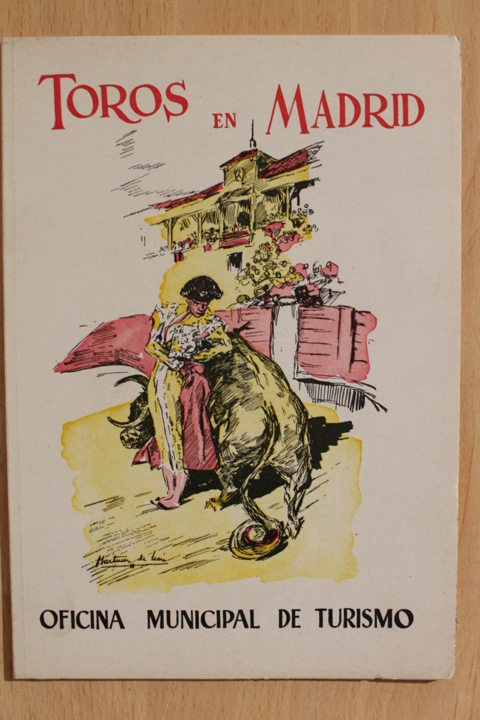 ¡Vamos a los toros! Toros en Madrid. Oficina Municipal de Turismo. Texto de "Manolo Castañeta". Portada y apuntes de Martínez de León.