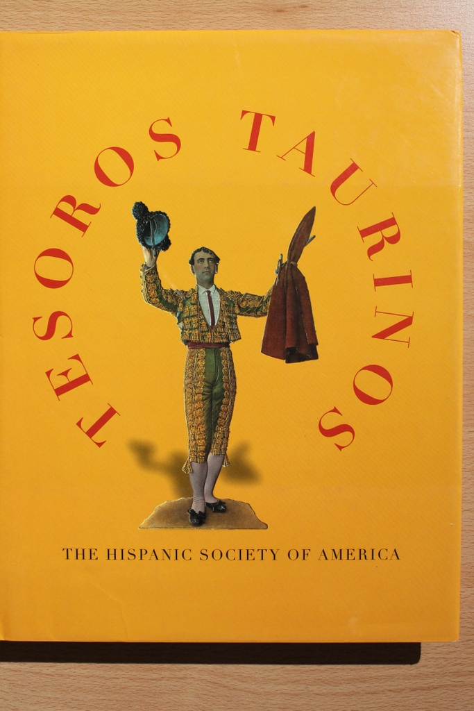 Tesoros taurinos. The Hispanic Society of America. Edición a cargo de Mencía Figueroa.