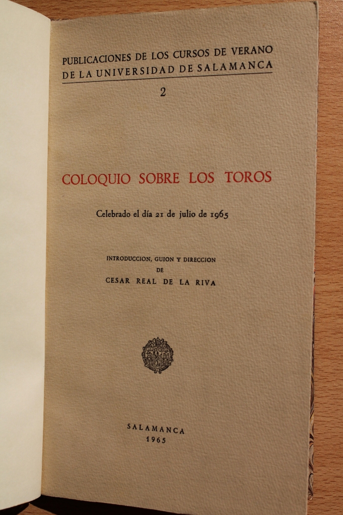 Coloquio sobre los toros. Celebrado el día 21 de julio de 1965. Introducción, guión y dirección de César Real de la Riva.