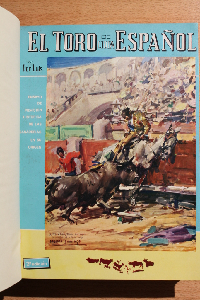 El toro de lidia español. Ensayo de revisión histórica de las ganaderías en su origen. Segunda edición.