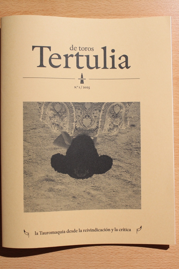 Tertulia de toros. Nº 1 / 2025. La Tauromaquia desde la reivindicación y la crítica.
