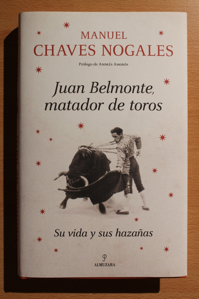 Juan Belmonte, matador de toros. Su vida y sus hazañas.