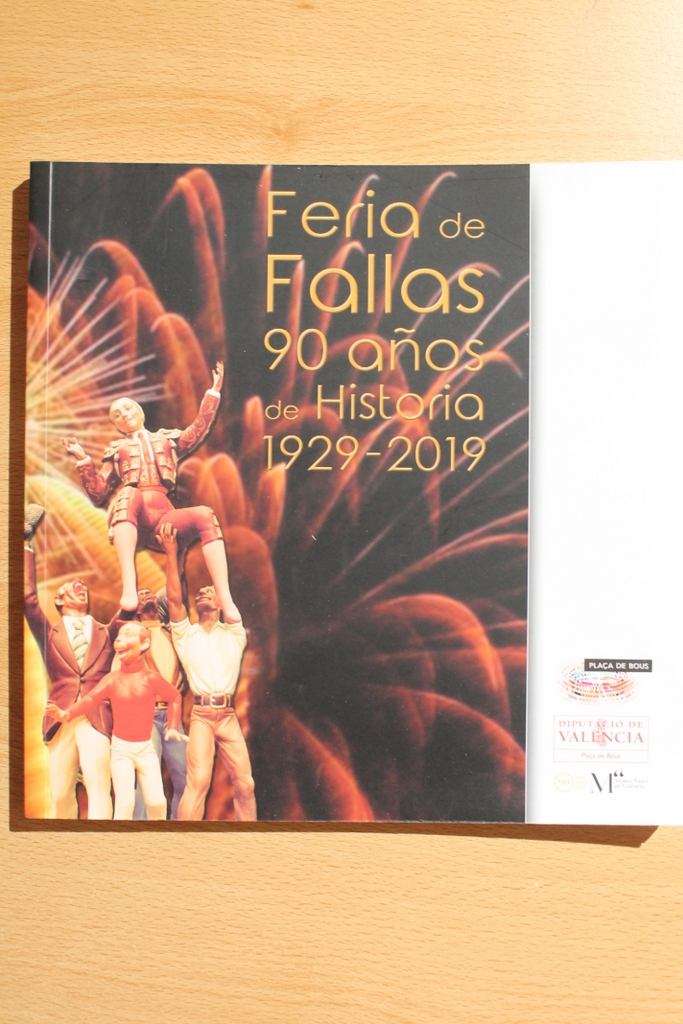 Feria de Fallas. 90 años de Historia. 1929-2019.