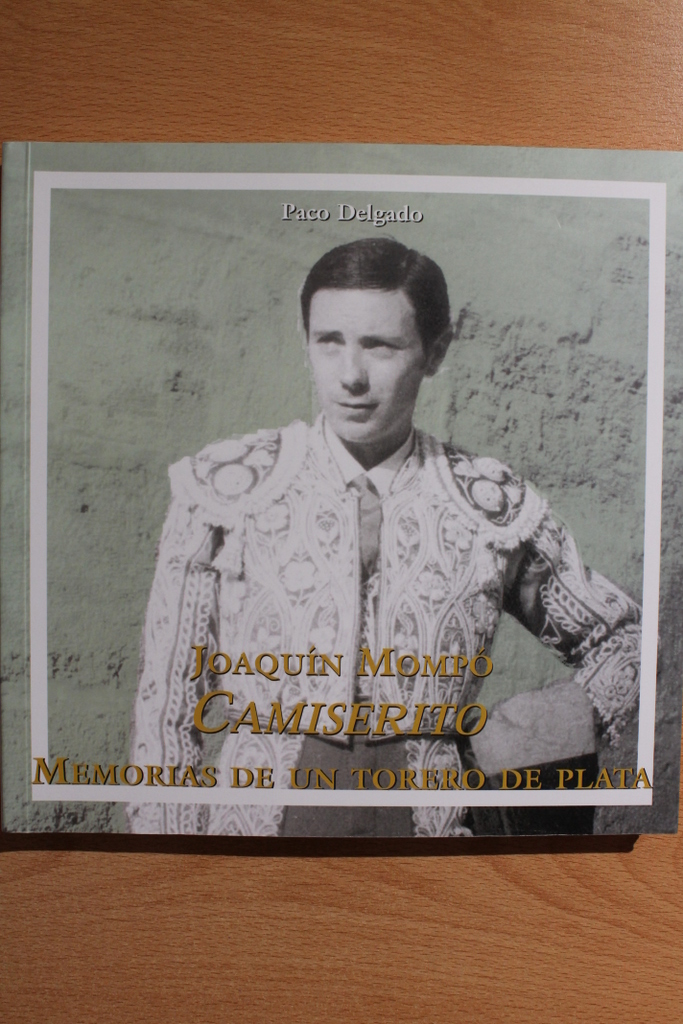 Joaquín Mompó "Camiserito". Memorias de un torero de plata.