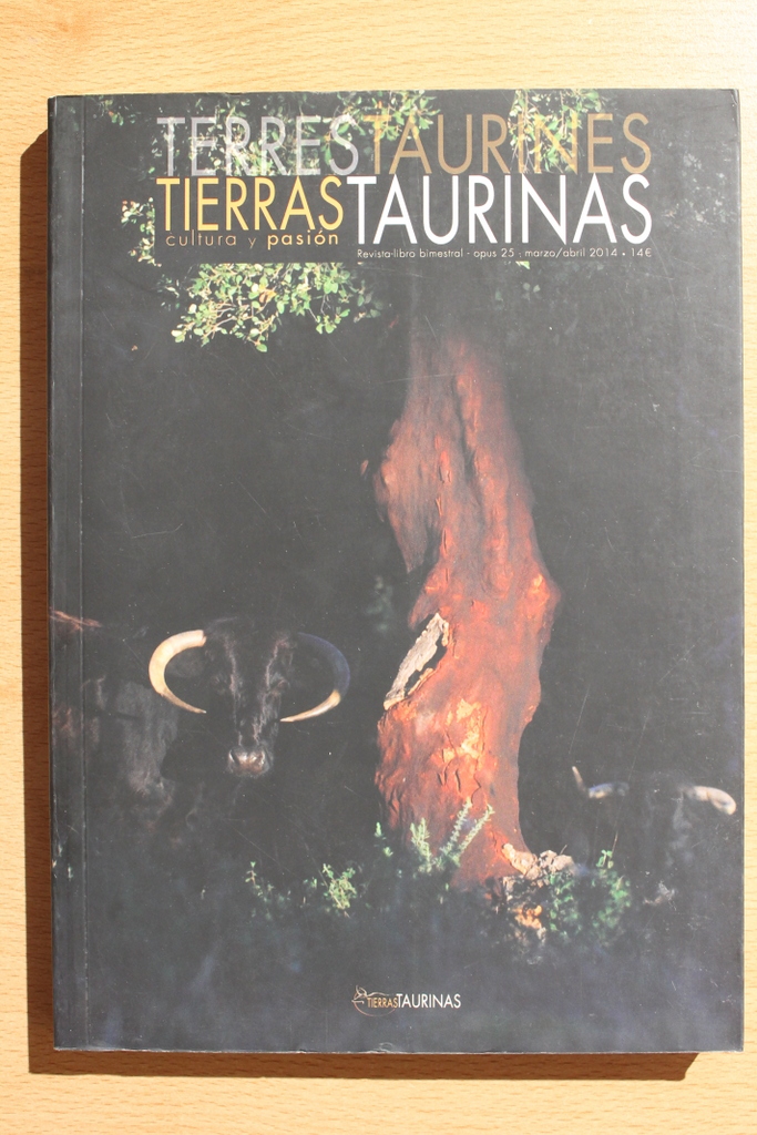 Tierras taurinas. Cultura y pasión. Revista-libro bimestral. Número 25. Marzo / abril 2014. Viaje a la Sierra de Aracena.
