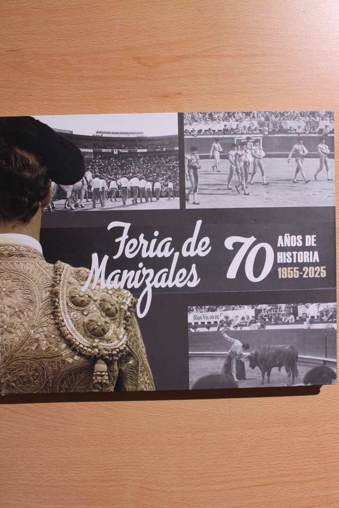 Feria de Manizales. 70 años de Historia. 1955-2025.