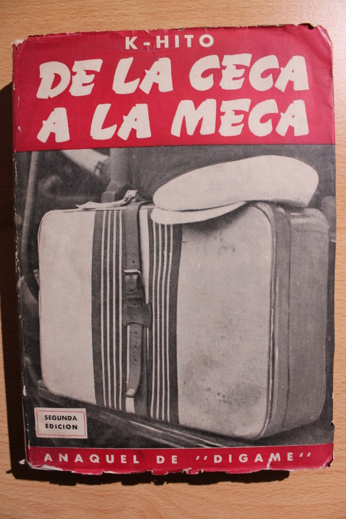 De la Ceca a la Meca. Crónicas viajeras.