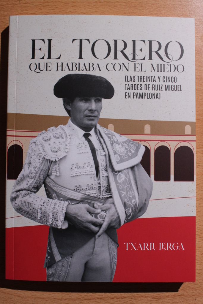 El torero que hablaba con el miedo. (Las treinta y cinco tardes de Ruiz Miguel en Pamplona)