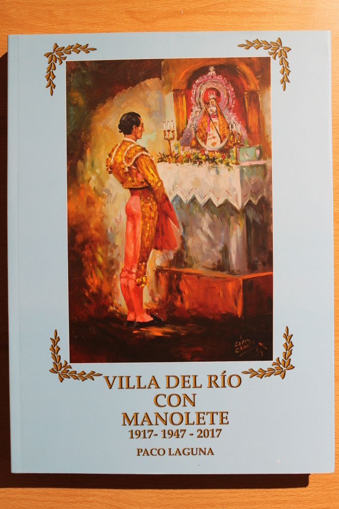 Villa del Río con Manolete. 1917-1947-2017.