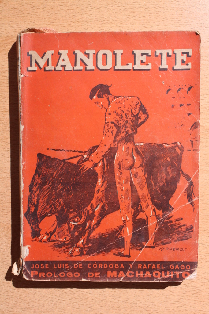 Manolete (dinastía e historia de un matador de toros cordobés). Prólogo de Rafael González "Machaquito".