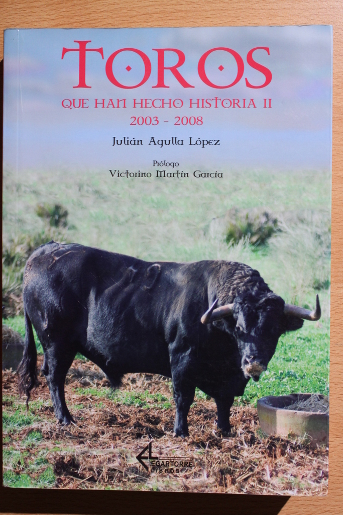 Toros que han hecho historia II. 2003-2008. Prólogo de Victorino Martín García.