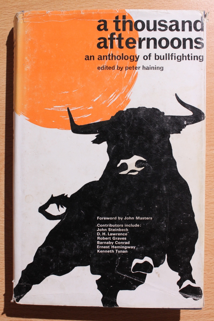 A thousand Afternoons. An Anthology of Bullfighting. Chosen, introduced and with a Preface by...