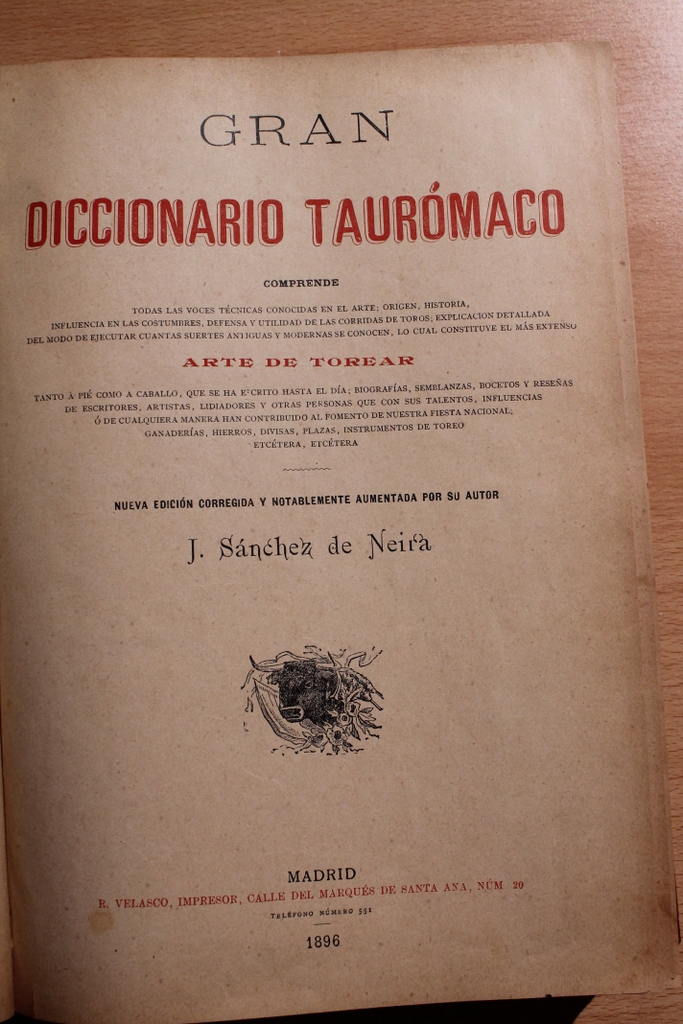 Gran diccionario taurómaco. Comprende todas las voces técnicas conocidas en el arte; origen, historia, etc., lo cual constituye el más extenso arte de torear, tanto a pie como a caballo, que se ha escrito hasta el día, biografías, semblanzas, etc. Nueva edición corregida y notablemente aumentada por su autor.
