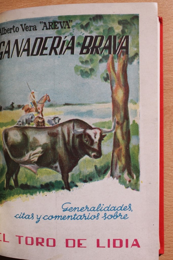 Ganadería brava. Generalidades, citas y comentarios sobre el Toro de Lidia.