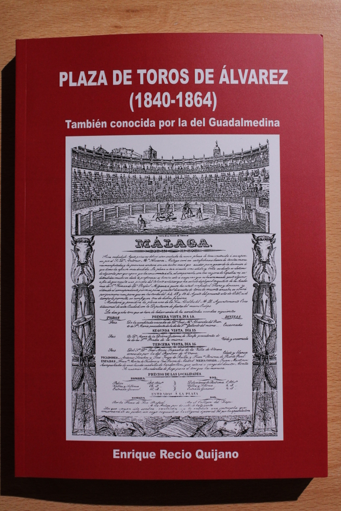 Plaza de Toros de Álvarez (1840-1864). También conocida por la del Guadalmedina.